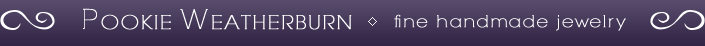 Pookie Weatherburn | fine handmade jewelry